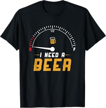I Need A Beer Beermeter Funny Drinking Brewing T-Shirt