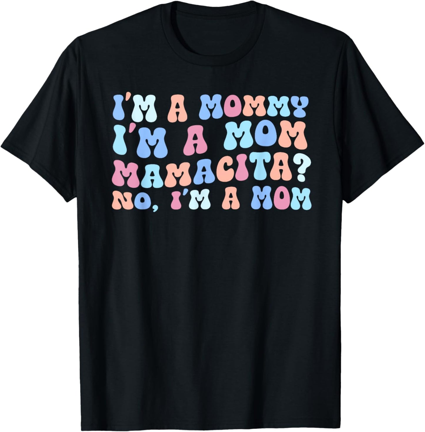 I'm A Mommy I'm A Mom, Mamacita , Funny Love Island Mommy T-Shirt