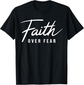 Faith over Fear Christian Jesus T-Shirt