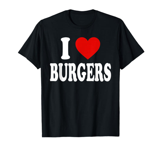 I HEART LOVE Burgers T-Shirt