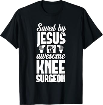 Knee Replacement Jesus Surgeon Therapy Surgery Recovery T-Shirt