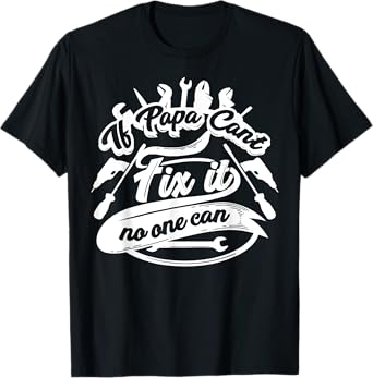Cool If Papa Can't Fix It No One Can Shirt On Dad's Birthday T-Shirt
