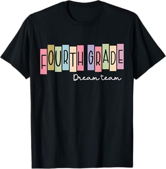 Fourth Grade Dream Team 4th Grade Teacher Back To School T-Shirt