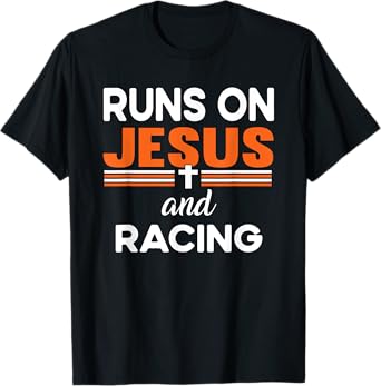 Runs on Jesus and Racing Christian Religious T-Shirt