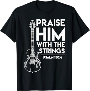 Praise Him Christian Worship Gifts Electric Guitar Jesus 3 T-Shirt, Small