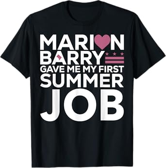 Marion Barry Gave Me My Firs Summer Job Men Women T-Shirt