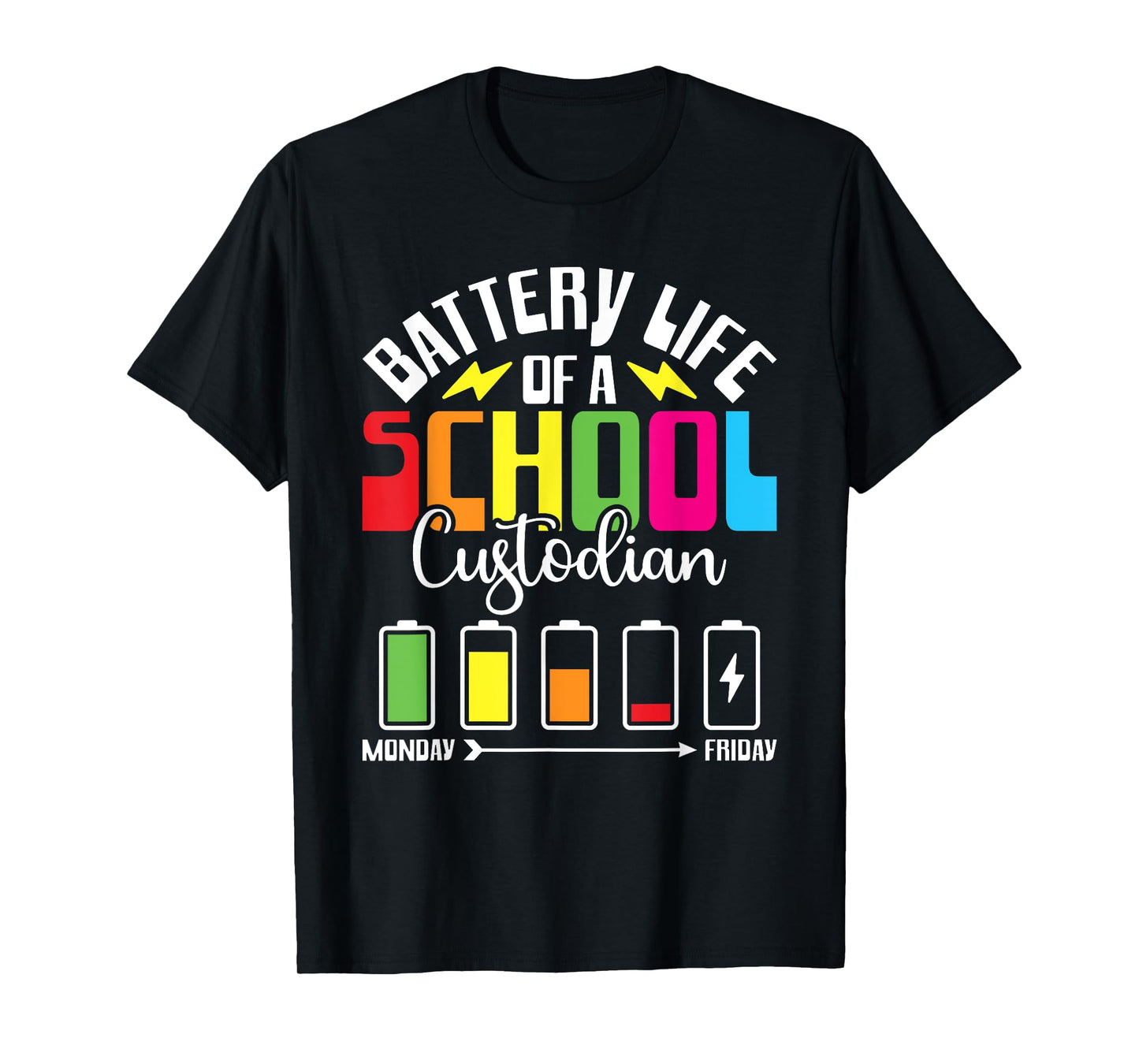 Battery Life Of Custodian Custodial Worker School Custodian T-Shirt