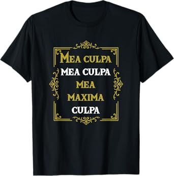 Mea Culpa Maxima Catholic Orthodox God Jesus Bible Gift T-Shirt