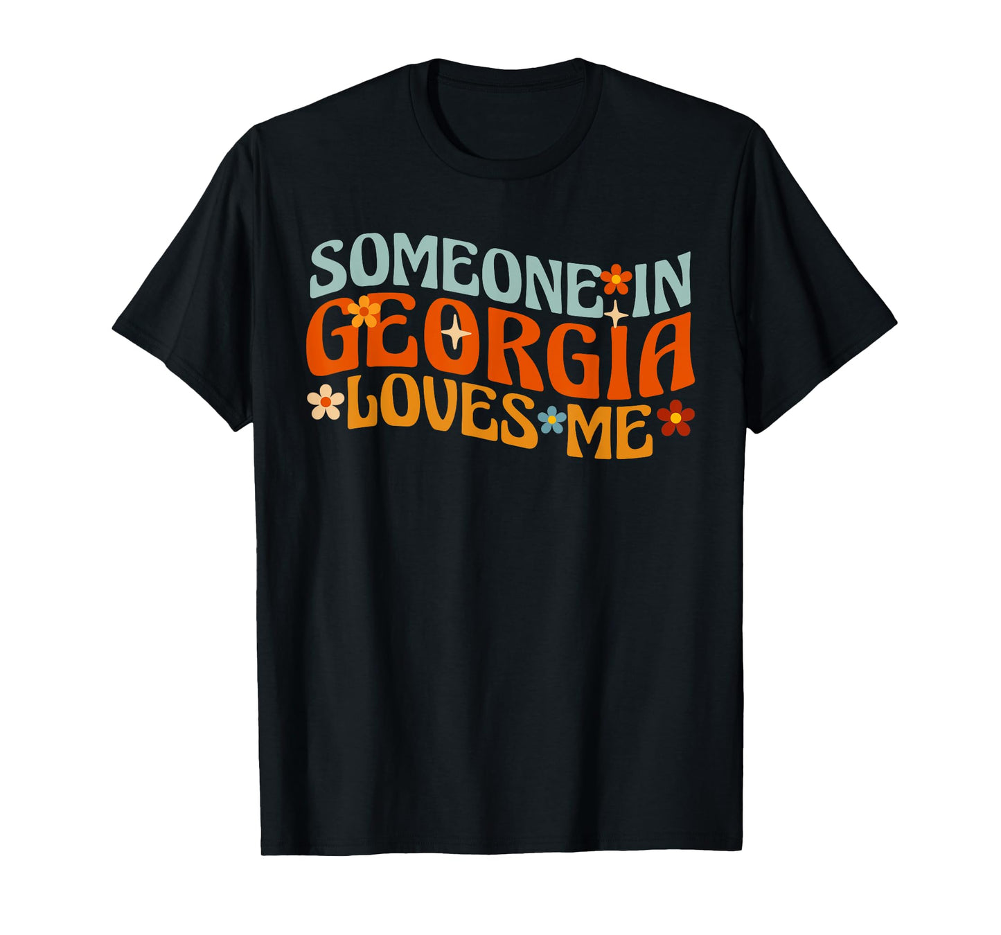 Someone In Georgia Loves Me Atlanta T-Shirt