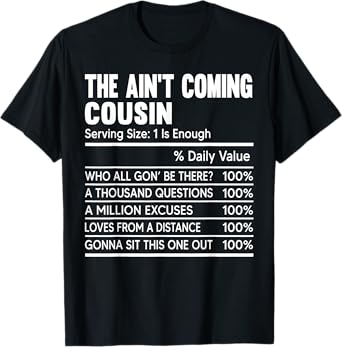 Cousin Crew Nutritional Facts The Ain't Coming Cousin Funny T-Shirt