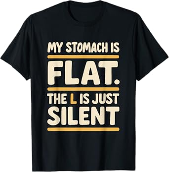 Funny Beer Belly My Stomach Is Flat Joke T-Shirt