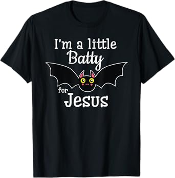 I'm A Little Batty For Jesus Halloween Christian T-Shirt