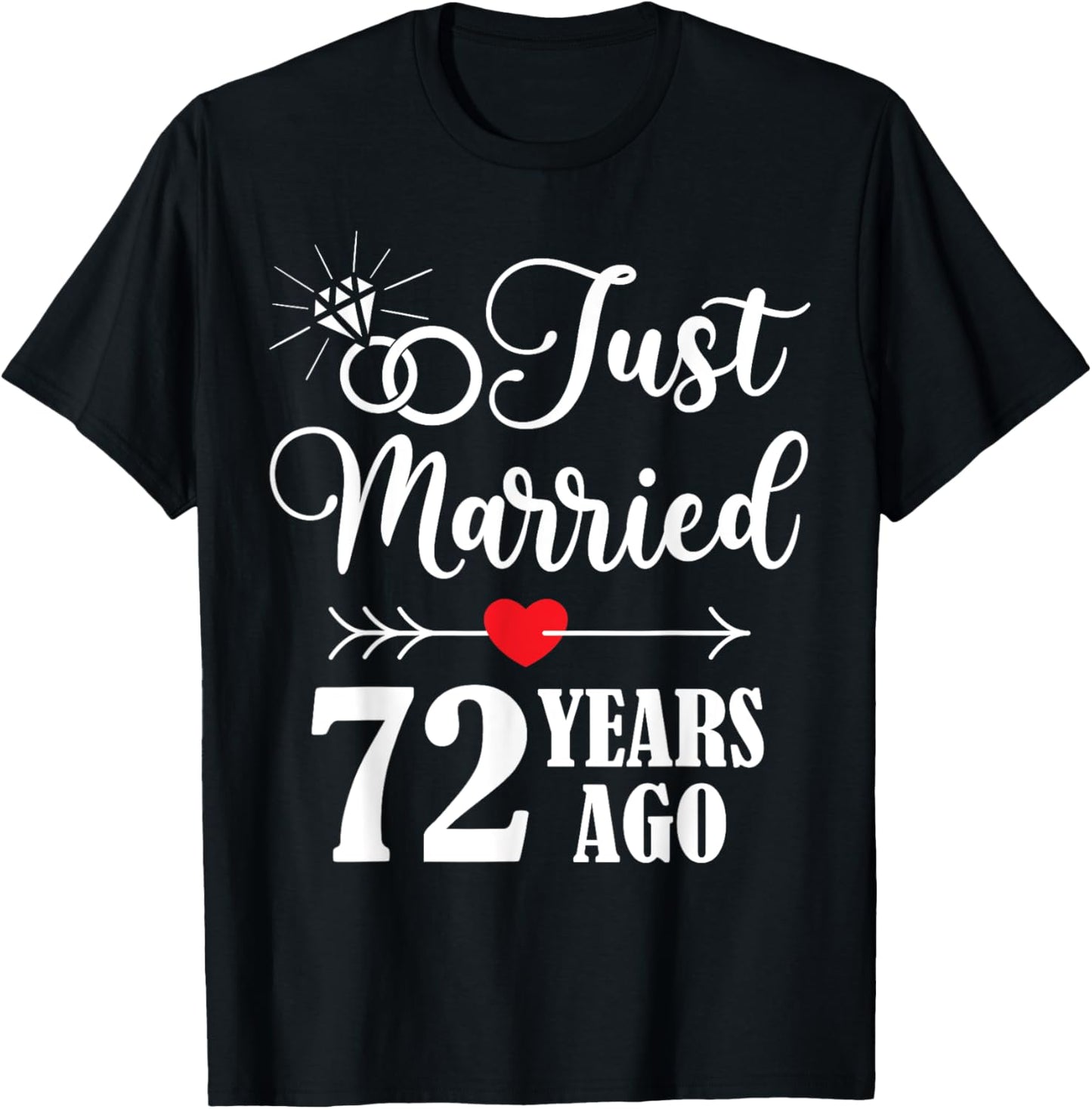 Just married 72 years ago for 72nd wedding anniversary T-Shirt