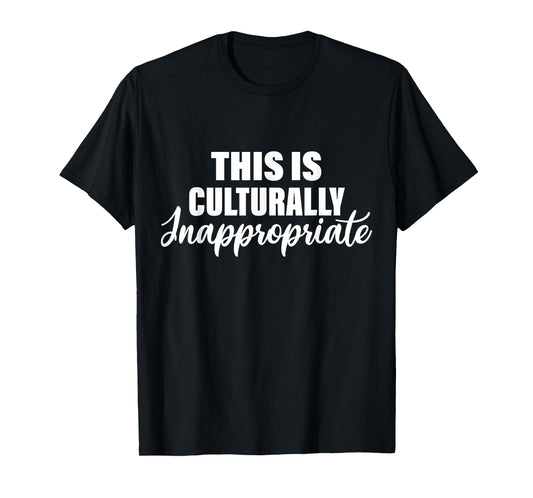 This is Culturally Inappropriate Hip Hop Rap Lyrics T-Shirt