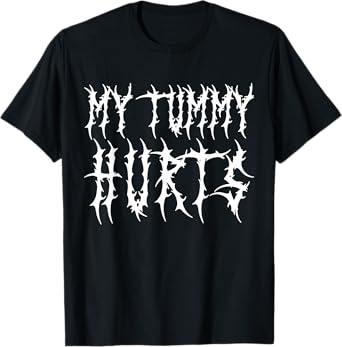 My Tummy Hurts Funny Heavy Metal T-Shirt