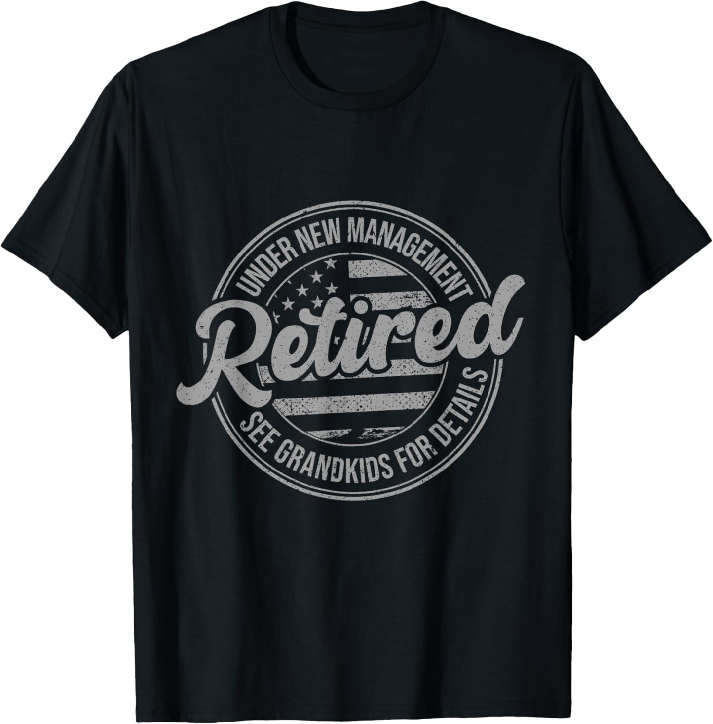 Retired Under New Management See Grandkids Funny Retirement T-Shirt