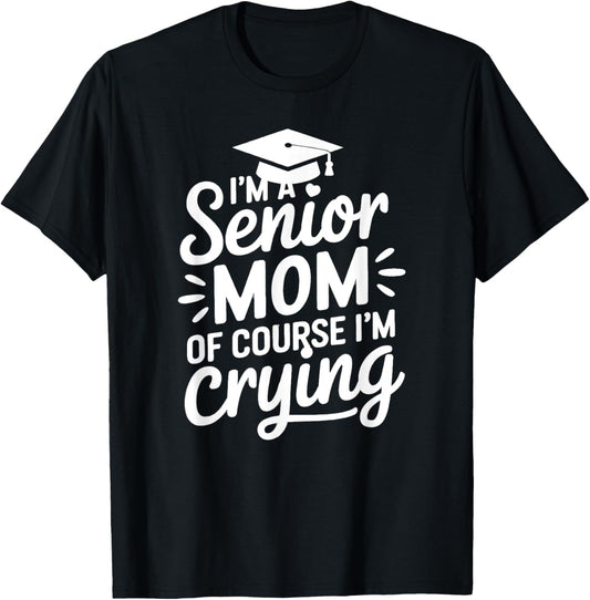Retro I'm A Senior Mom Of Course I'm Crying Graduation T-Shirt