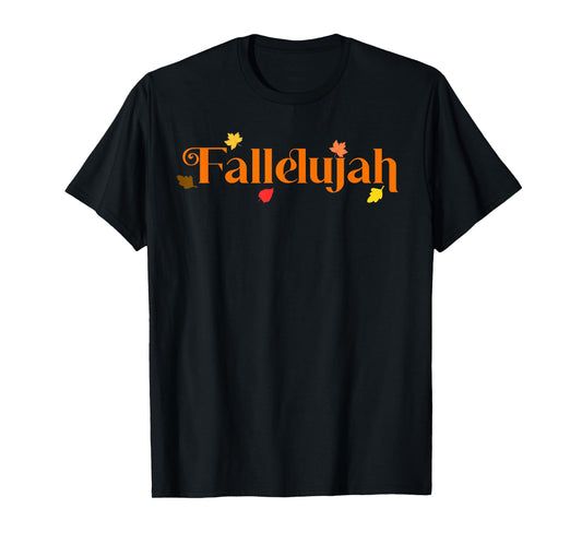 Fallelujah Fall - Autumn Season T-Shirt
