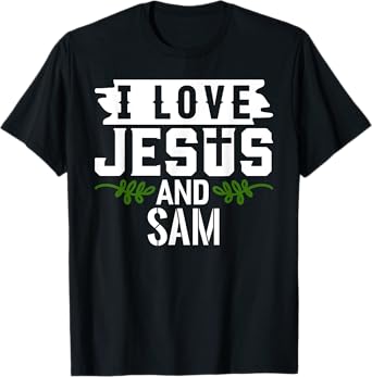 I Love Jesus And SAM T-Shirt Name SAM T-Shirt