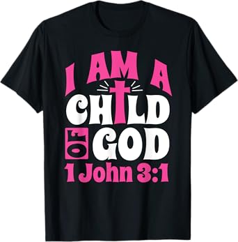 Christian Bible Verse I Am A Child Of God 1 John 3:1 Cross T-Shirt