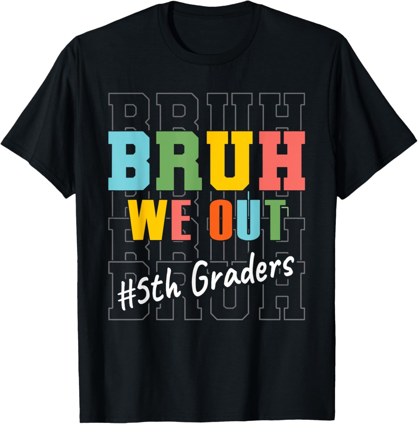 Bruh We Out 5th Graders Fifth Grade Graduation Class Of 2025 T-Shirt