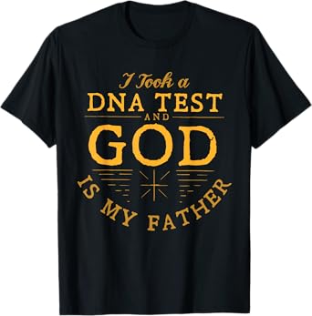 Funny I Took A DNA Test God Is My Father Jesus Christian T-Shirt