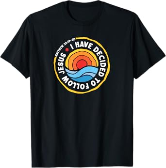 I Have Decided To Follow Jesus Baptized Christian Baptism T-Shirt