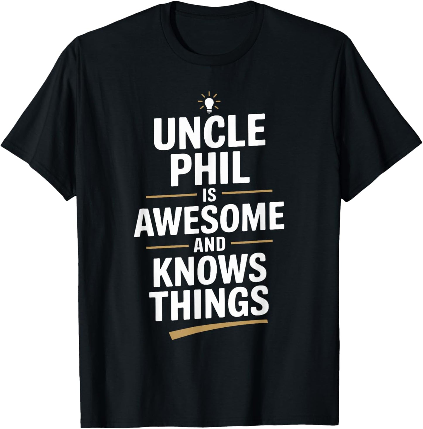 Uncle Phil Is Awesome And Knows Things Funny Family T-shirt by TeeBrew