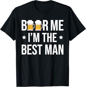 Beer Me Im The Best Man Stag Night T-Shirt