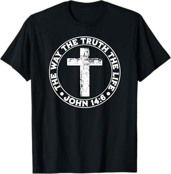 Jesus The Way The Truth The Life John 14:6 Bible Christian T-Shirt