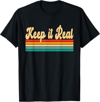 Keep it Real Retro Vintage T-Shirt