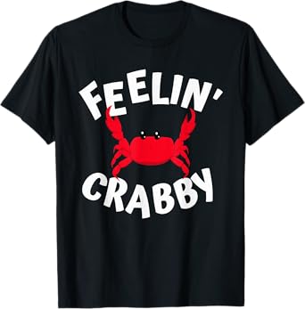 Feeling Crabby T-Shirt