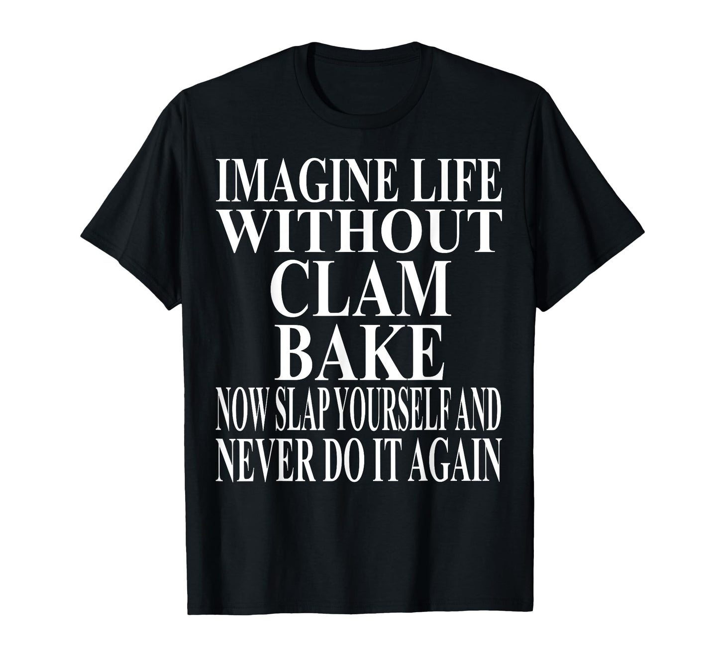 Clam Bake Apparel | Awesome Funny Bake Lovers Design T-Shirt
