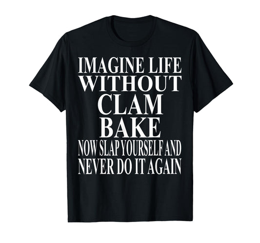 Clam Bake Apparel | Awesome Funny Bake Lovers Design T-Shirt