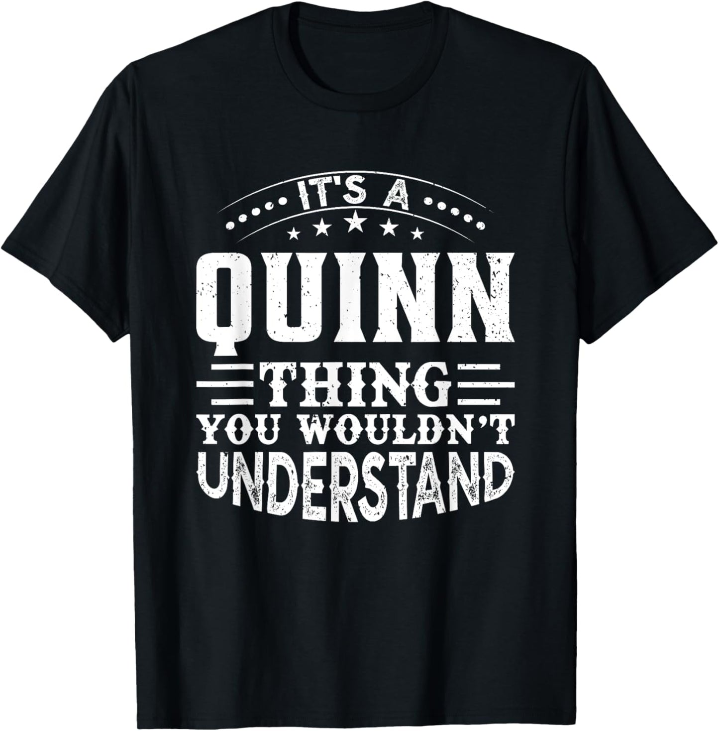 It's A Quinn Thing You Wouldn't Understand Birthday Names T-shirt