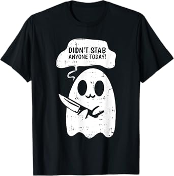Didn't Stab Anyone Today Halloween Funny Ghost Spirit T-Shirt