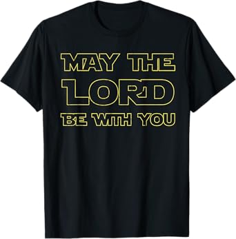 May The Lord Be With You Christian Believer Gifts Worship T-Shirt