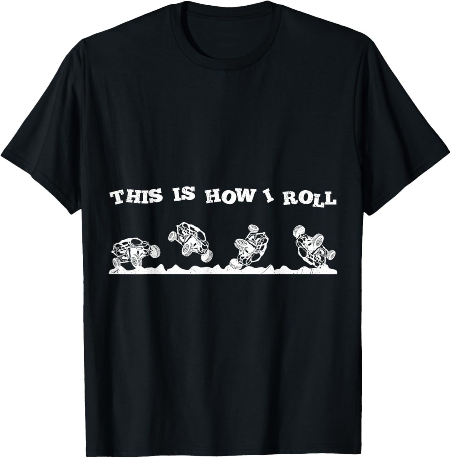 SXS UTV This Is How I Roll Road Offroad Adventure T-Shirt