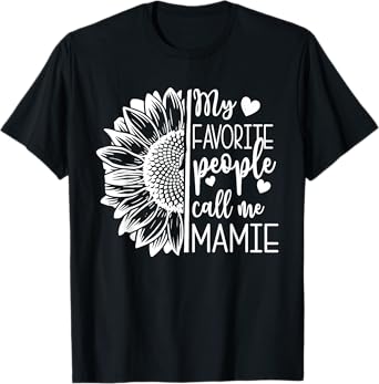 Sunflower My Favorite People Call Me Mamie T-Shirt