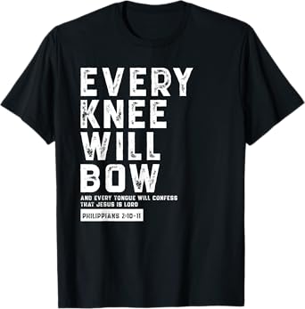Every Knee Will Bow Faith Based Novelty Church Design T-Shirt