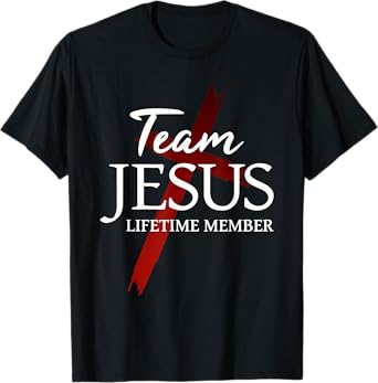 Christian God Faith Lifetime Member Team Jesus T-Shirt