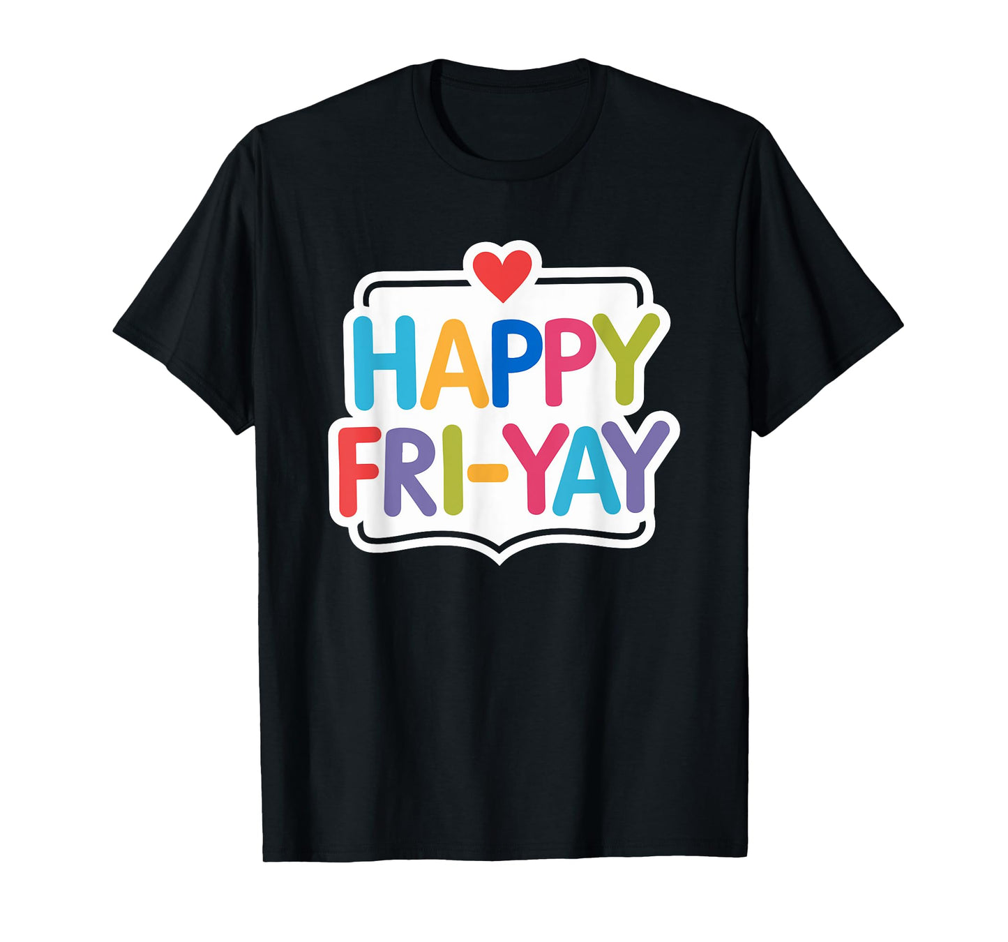 Happy Fri-Yay Funny Teacher Life Weekend Pun Happy Friday T-Shirt