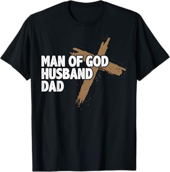 Christian Lovers Man of God Dad Jesus Faith Man of God Dad T-Shirt