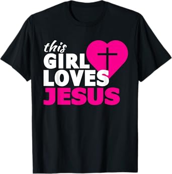 This Girl Loves Jesus Faith Based Christian T-Shirt