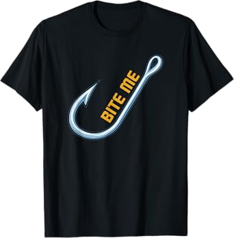 Bite Me Fishing T Shirt T-Shirt