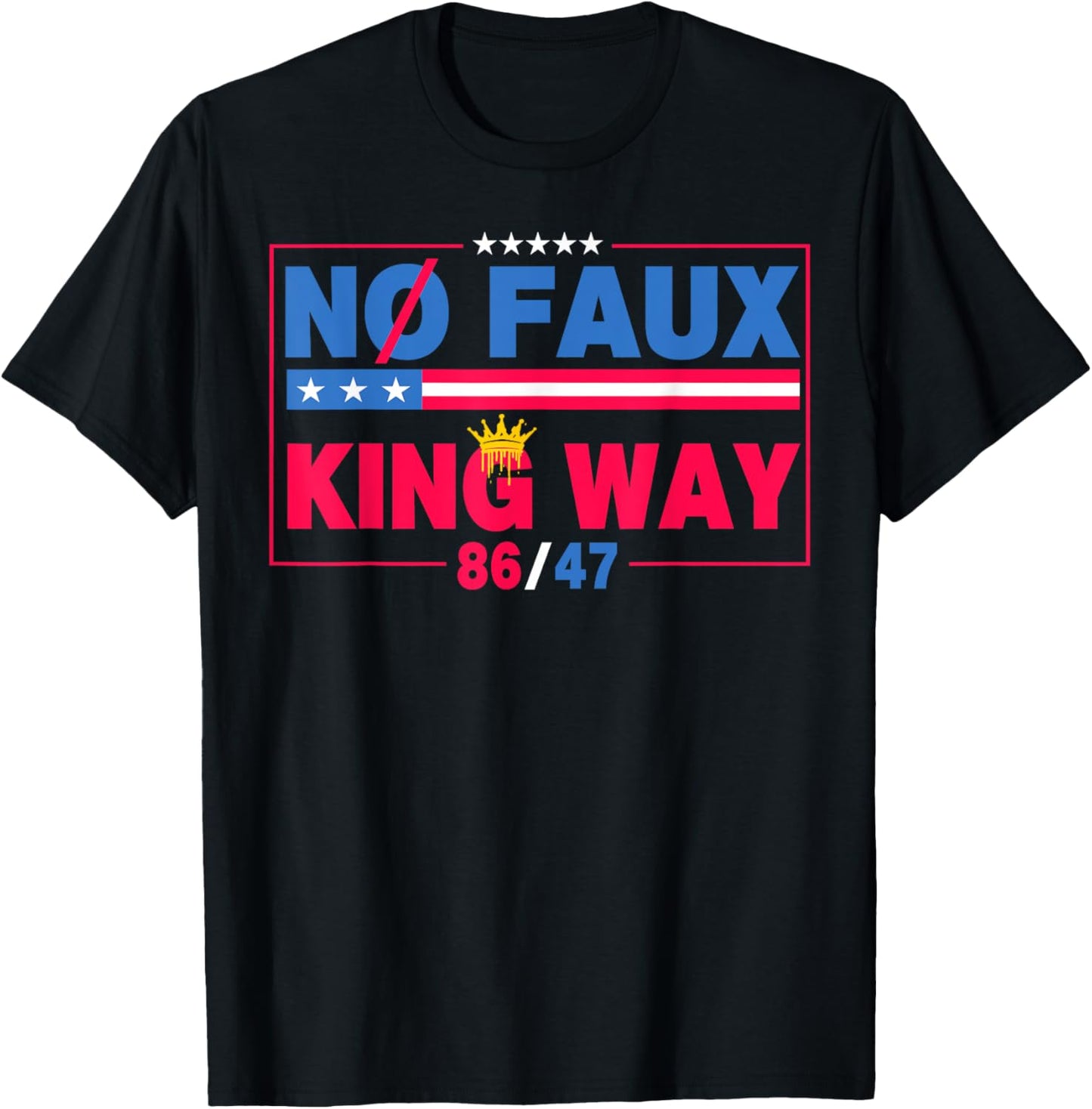No Faux King Way T-Shirt