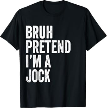 Bruh Pretend I'm A Jock Matching Costume Halloween Funny T-Shirt
