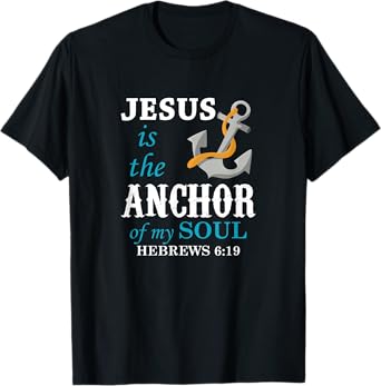 Jesus is the Anchor of my Soul T-Shirt