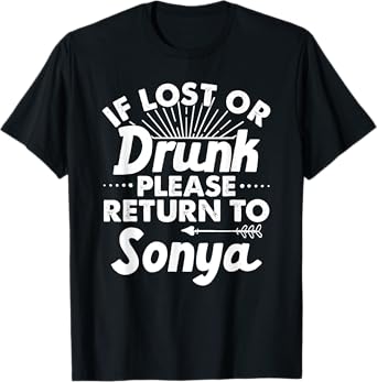 If Lost Or Drunk Please Return To SONYA Gift Name Women T-Shirt