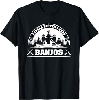 Paddle Faster I Hear Banjos Funny Tee T-Shirt